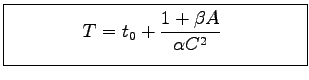 \fbox{\parbox{2.5in}{\begin{equation}T = t_0 + \frac{1 + \beta A}{\alpha C^2} \nonumber\end{equation}}}